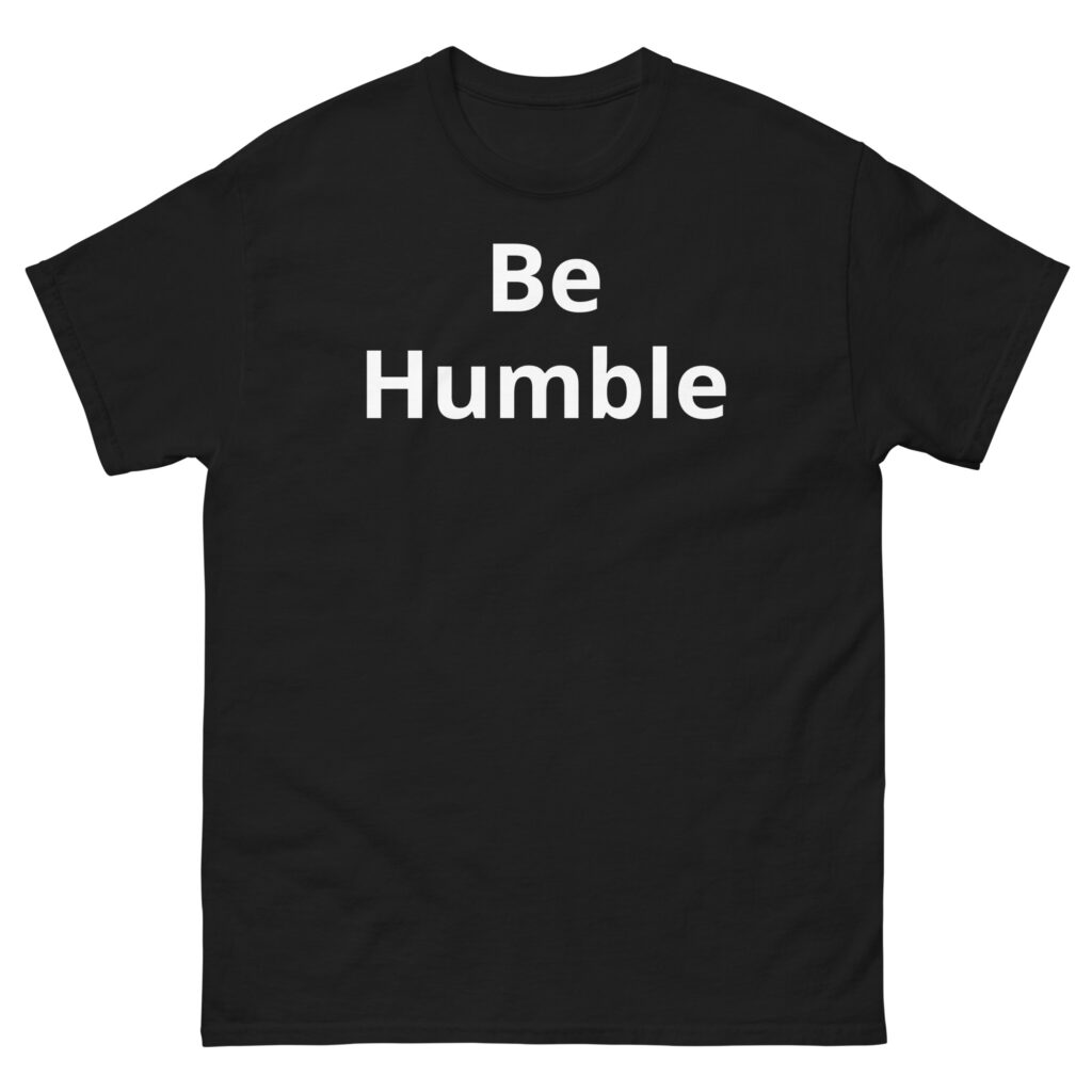 Be Humble