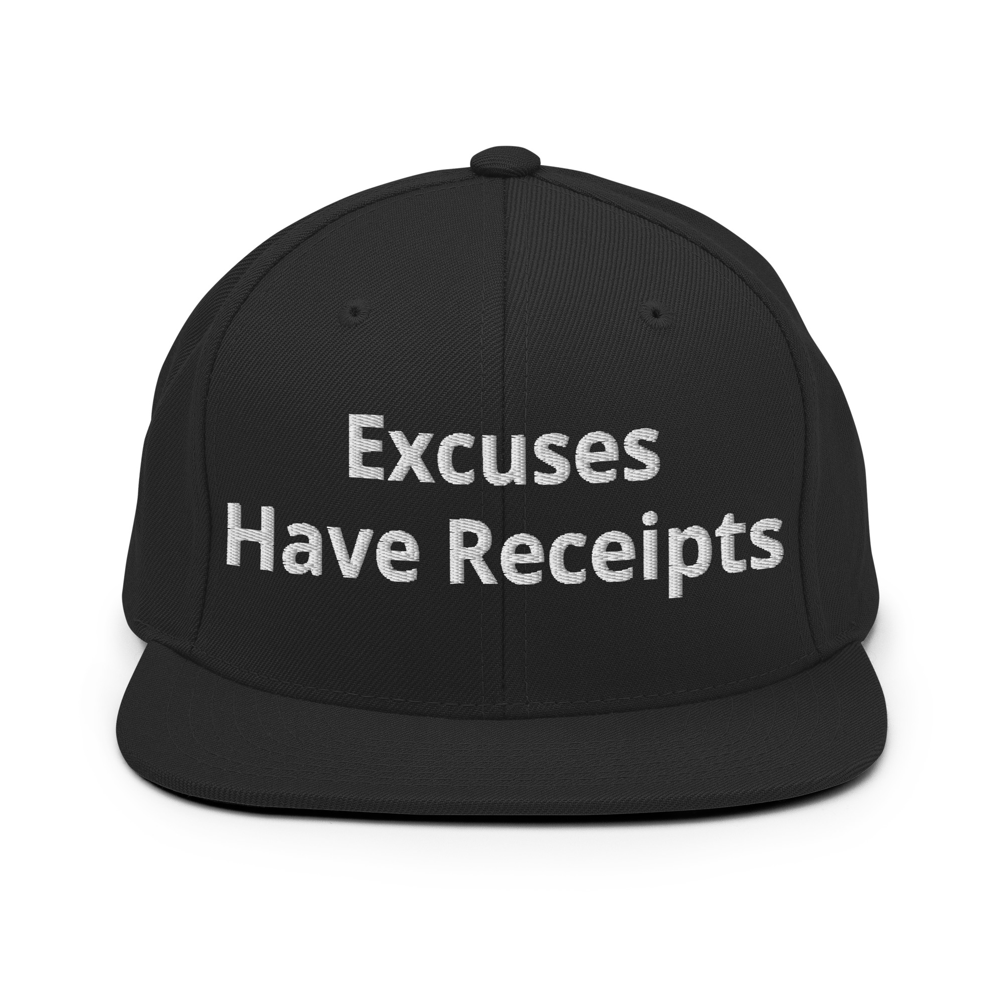 Excuses Have Receipts Hat
